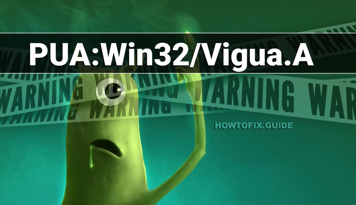 What is PUA:Win32/Vigua.A?